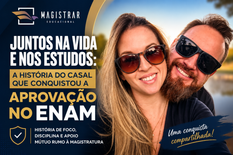 Juntos na vida e nos estudos: a história do casal que conquistou a aprovação no ENAM