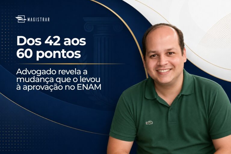 De várias reprovações à aprovação no ENAM: a trajetória de um advogado