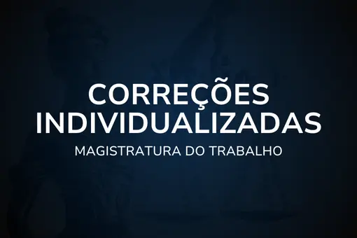 Correções Individualizadas – Magistratura do Trabalho