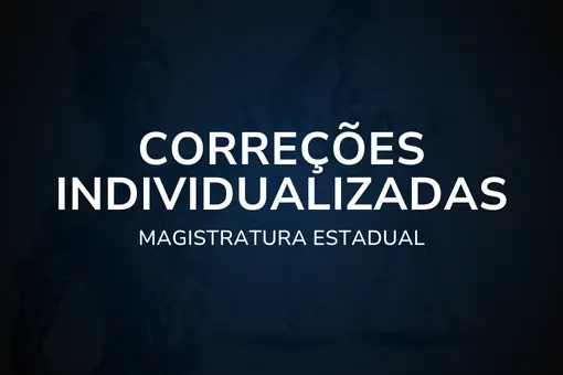 Correções Individualizadas – Magistratura Estadual