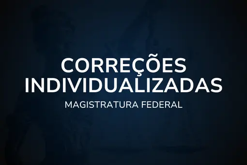 Correções Individualizadas – Magistratura Federal