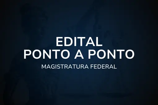 Edital Ponto a Ponto – Magistratura Federal