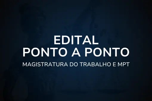 Edital Ponto a Ponto – Magistratura Estadual e MPT