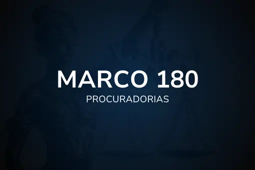 Marco 180 – Procuradorias