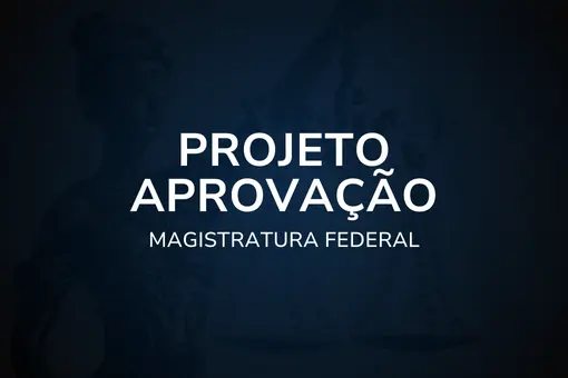 Projeto Aprovação – Magistratura Federal