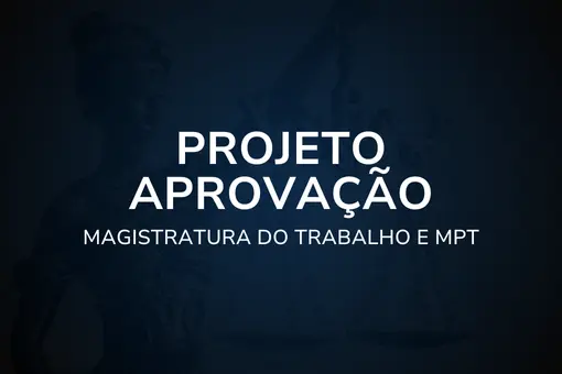Projeto Aprovação – Magistratura do Trabalho e MPT