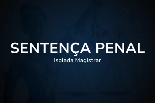 Isolada – Sentença  Penal