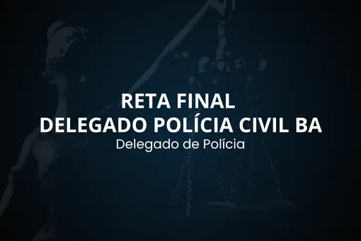 Reta Final Delegado PC-BA