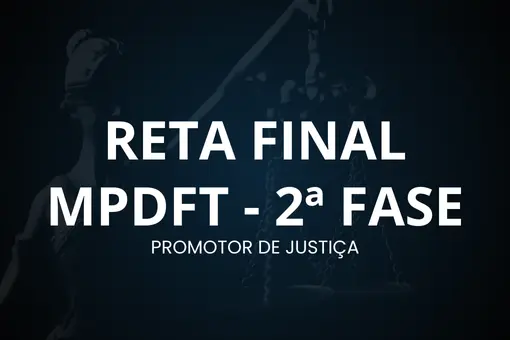 Reta Final MPDFT – 2ª fase