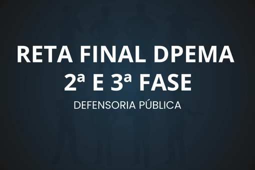 Reta Final DPE MA – 2ª e 3ª fases