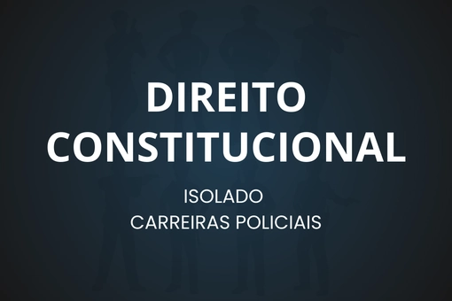 direito constitucional carreiras policiais