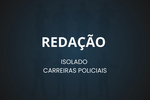 Isolada de Redação – Carreiras Policiais